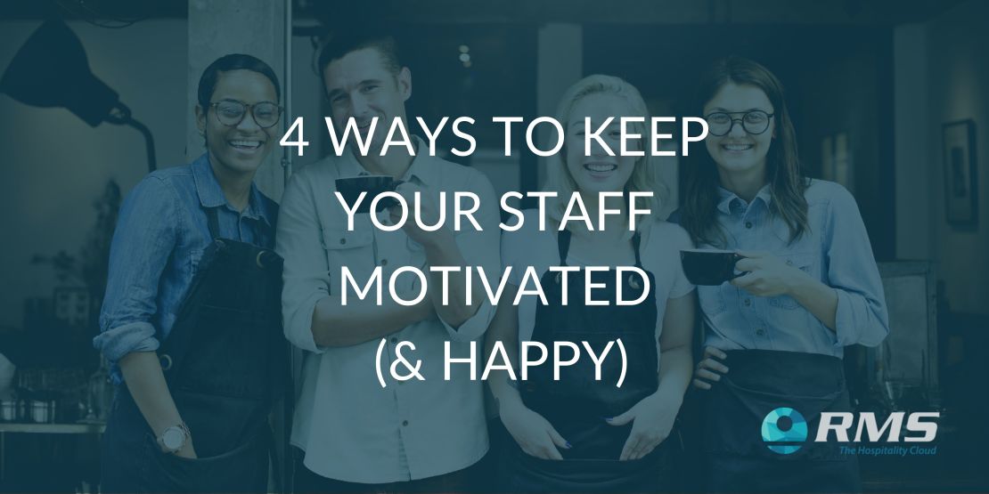 4 Ways to Keep Your Hospitality Staff Motivated (& Happy)